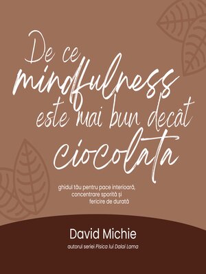 cover image of De ce mindfulness este mai bun decât ciocolata
